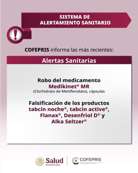 Cofepris alerta por medicamentos falsificados y el robo de lotes de un fármaco controlado